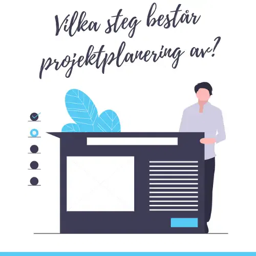 Vilka steg består projektplanering av
