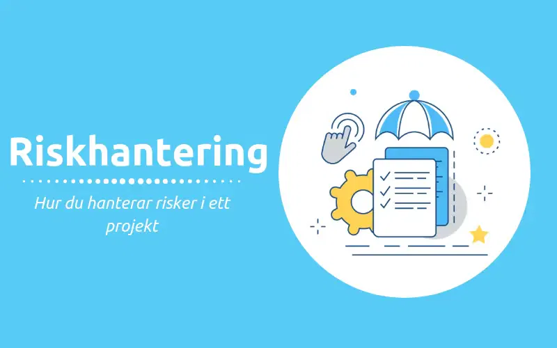 Riskhantering hur du hanterar risker i ett projekt