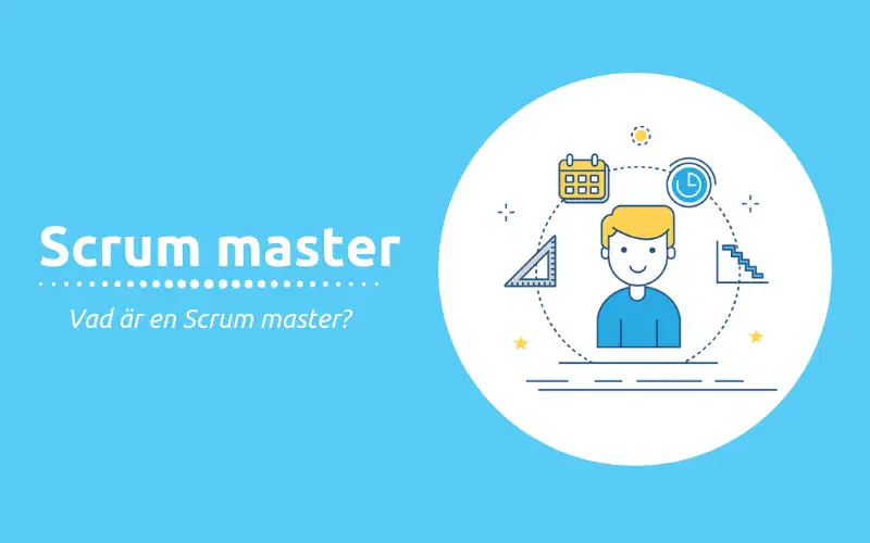 Scrum master vad är en scrum master