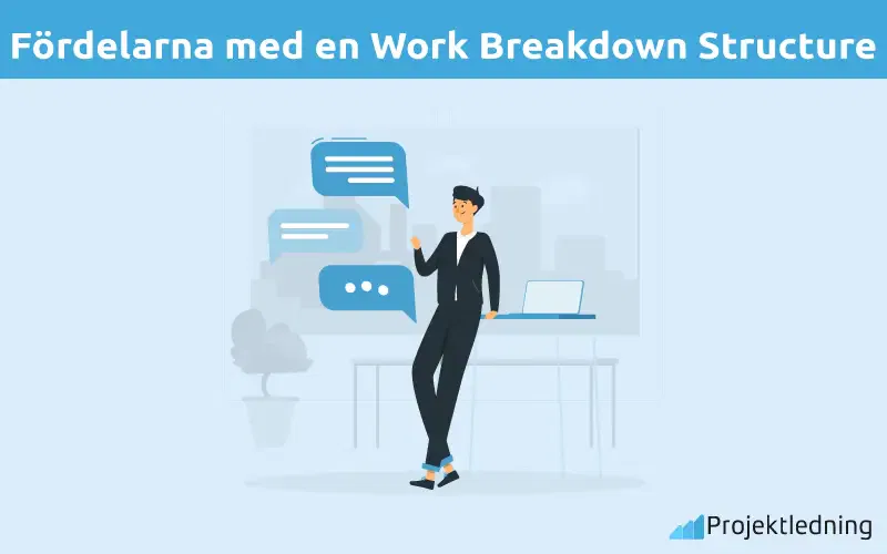 Fördelarna med en Work Breakdown Structure