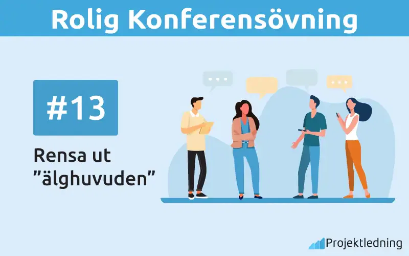 Rolig konferensövning Rensa ut ”älghuvuden”