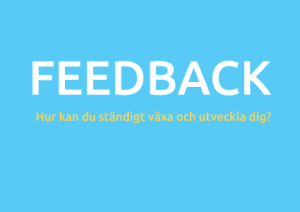 Feedback hur kan du standigt vaxa