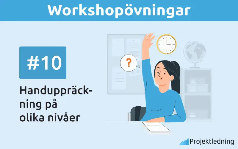 Workshopövning 10 Handuppräckning på olika nivåer