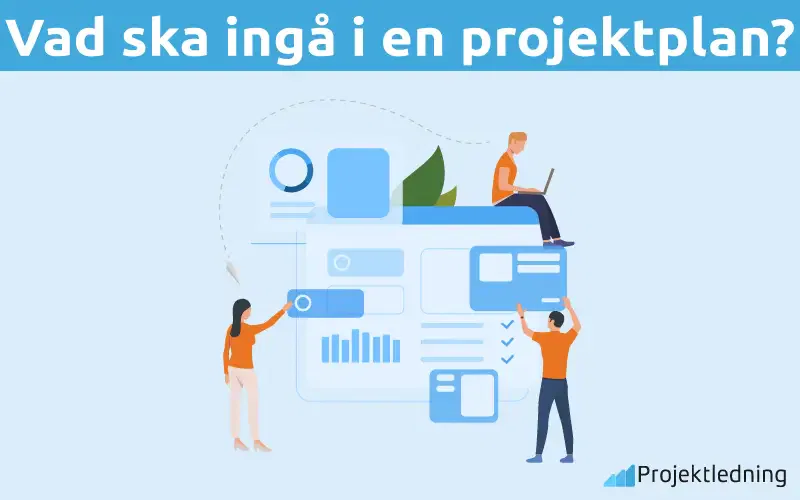 Vad ska ingå i en projektplan