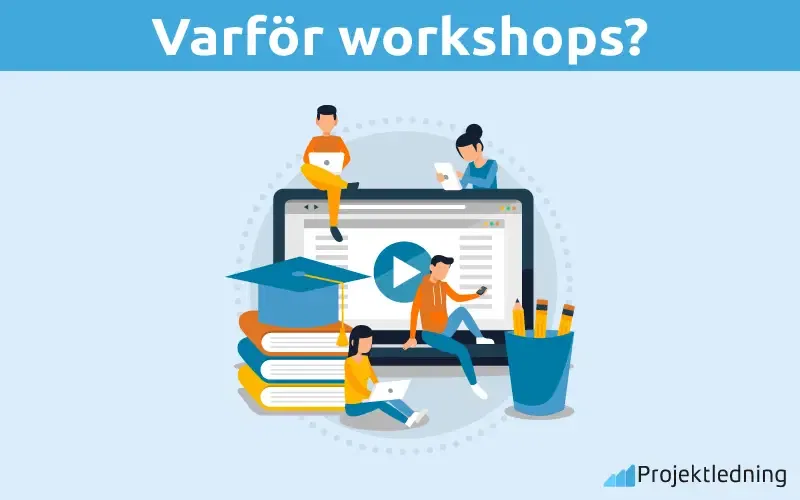 Varför workshops