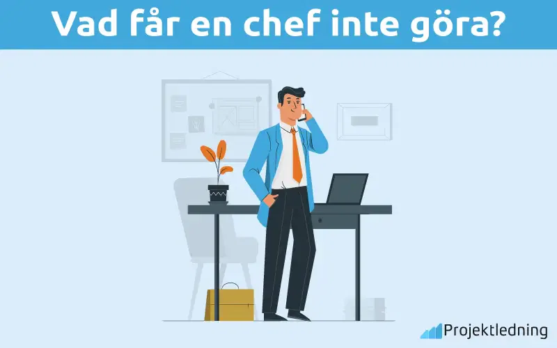 Vad får en chef inte göra