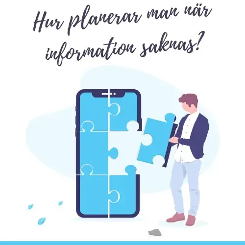 Hur planerar man när information saknas