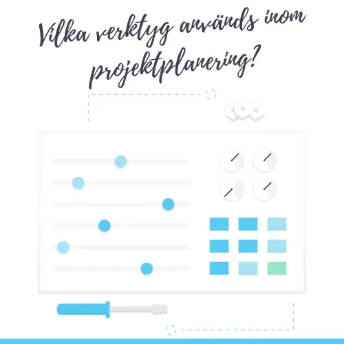 Vilka verktyg används inom projektplanering
