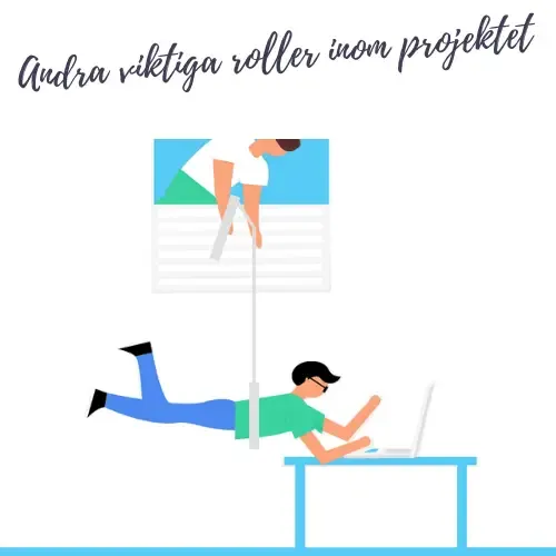 Andra viktiga roller inom projektet
