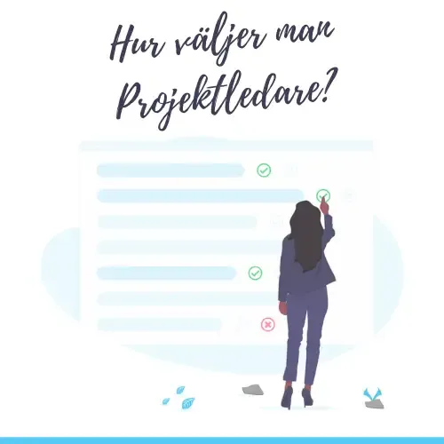 Hur väljer man Projektledare