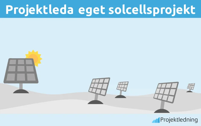 Projektleda eget solcellsprojekt