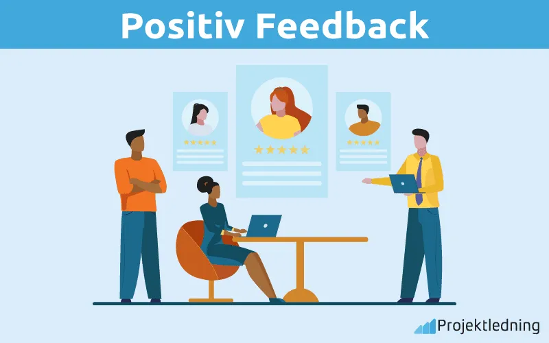 Positiv Feedback Positiv Feedback
