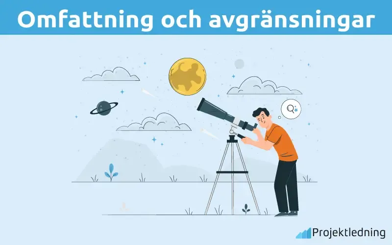 Omfattning och avgränsningar Omfattning och avgränsningar