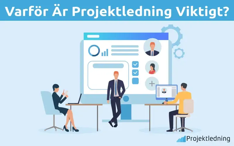 Varfor Ar Projektledning Viktigt Varför är Projektledning Viktigt