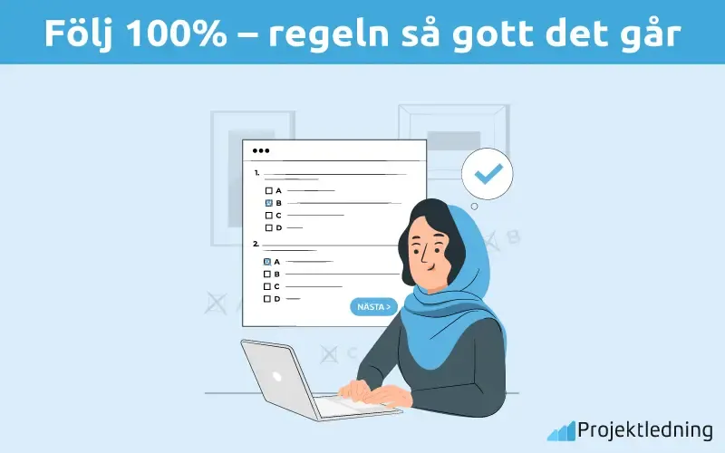 Följ 100 % regeln så gott det går Följ 100 % regeln så gott det går