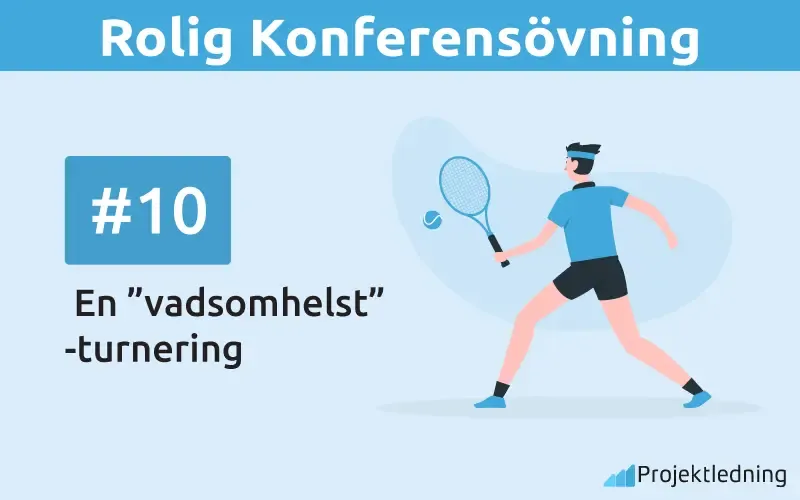 Rolig konferensövning En vadsomhelst turnering Rolig konferensövning En vadsomhelst turnering