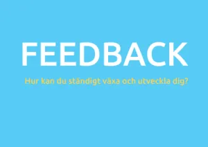 Feedback hur kan du standigt vaxa Feedback hur kan du standigt vaxa