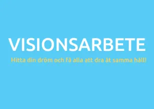 Visionsarbete utbildning Visionsarbete utbildning