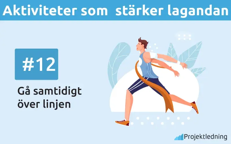 Aktiviteter som stärker lagandan Gå samtidigt över linjen