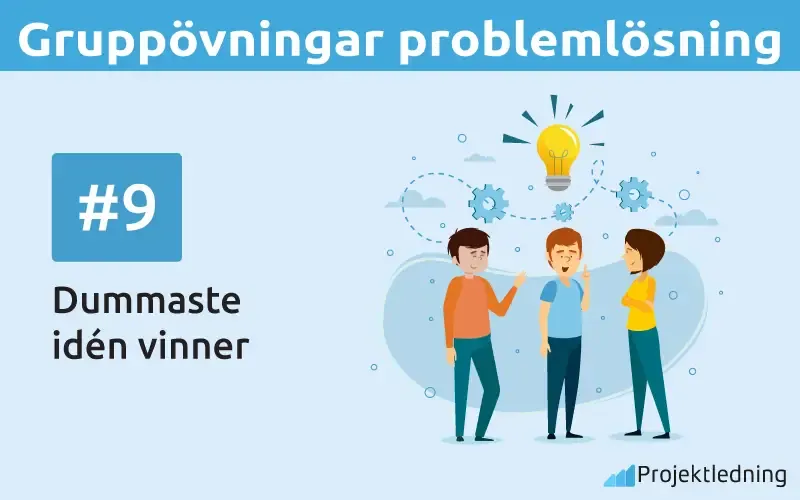 Dummaste Gruppövning problemlösning Dummaste idén vinner